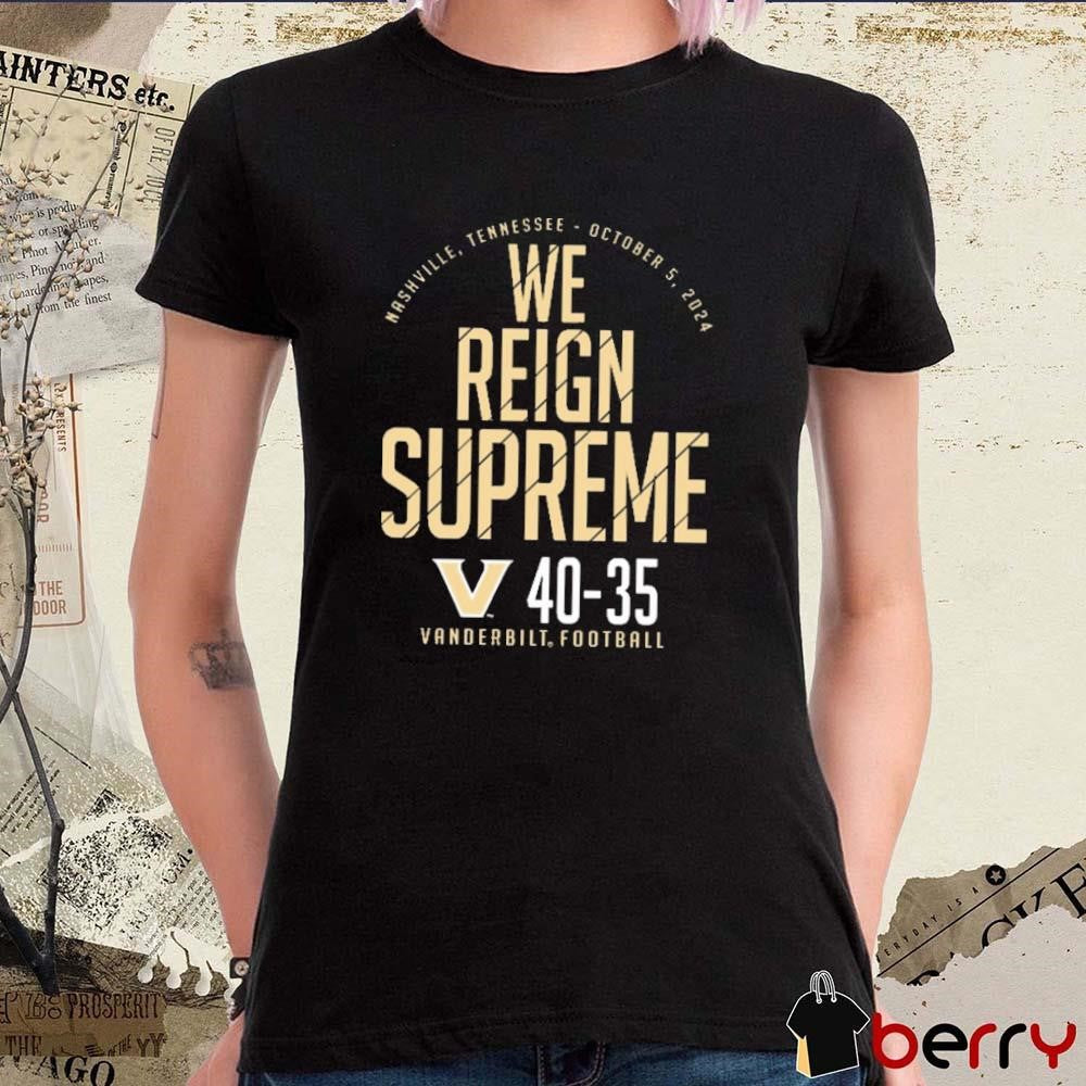 Vanderbilt Commodores vs. Alabama Crimson Tide Score We Reign Supreme t-shirt