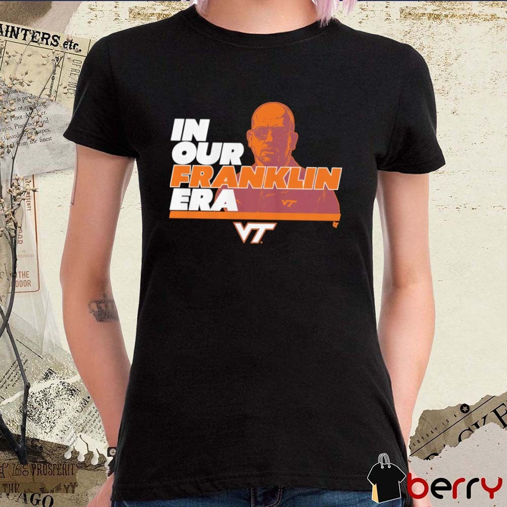Virginia Tech Hokies Football In Our James Franklin Era t-shirt