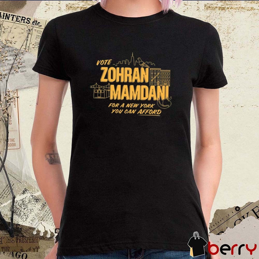 Vote Zohran Mamdani For A New York You Can Afford 2025 t-shirt