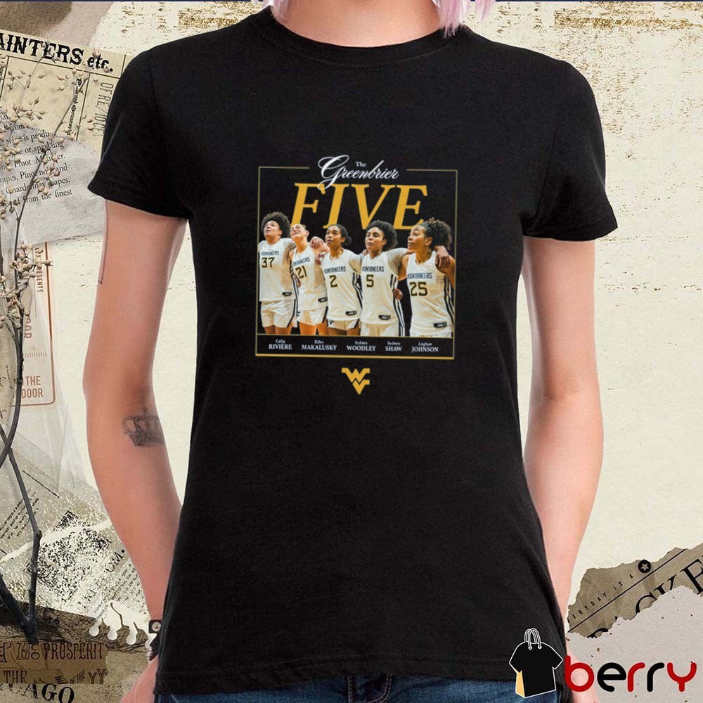 WBB5 The Greenbrier Five JJ Quinerly, Kylee Black, Jordan Harrison, Jayla Hemingway, and Tavy Diggs West Virginia Mountaineers t-shirt