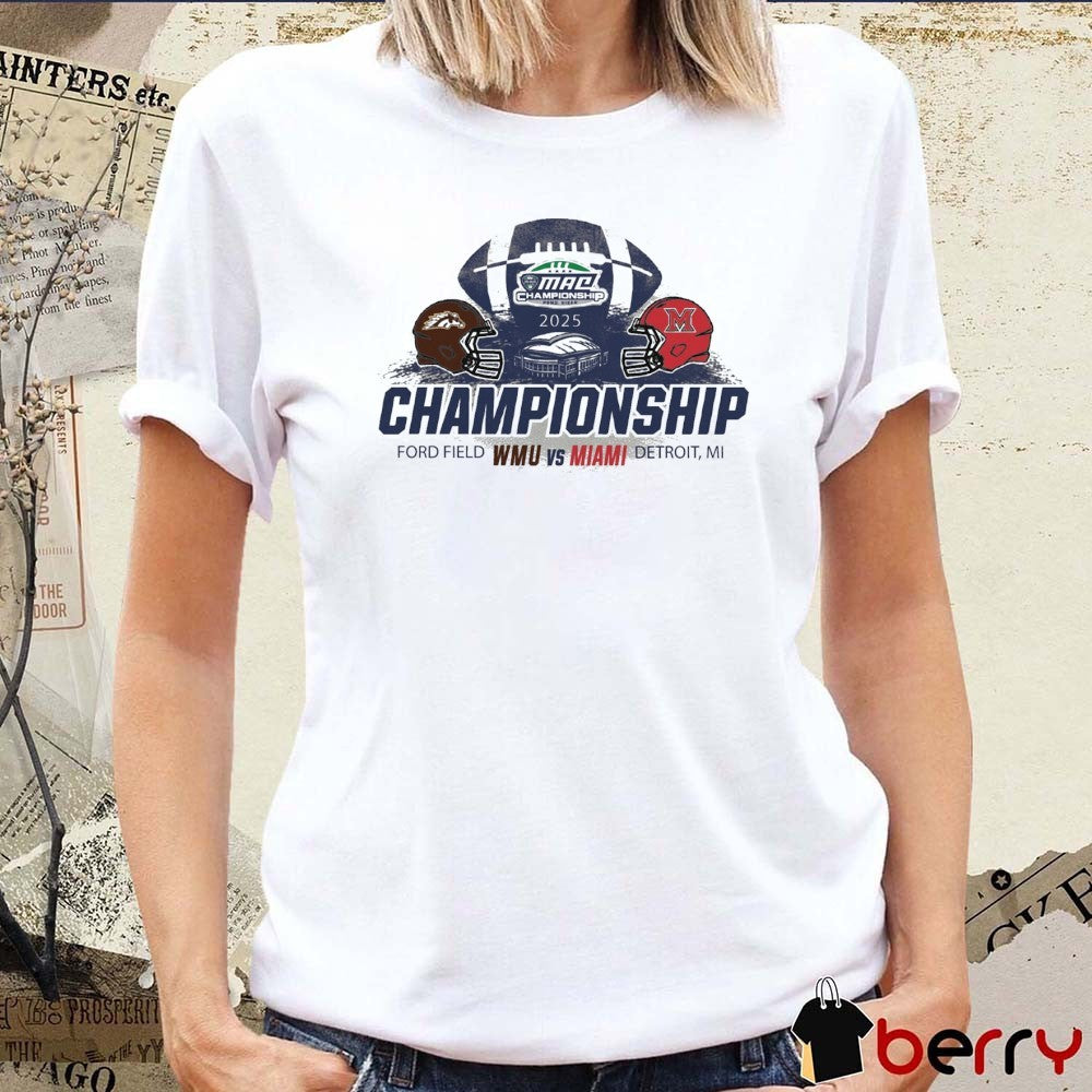 WMU vs Miami 2025 MAC Championship Ford Field in Detroit, MI Helmets t-shirt