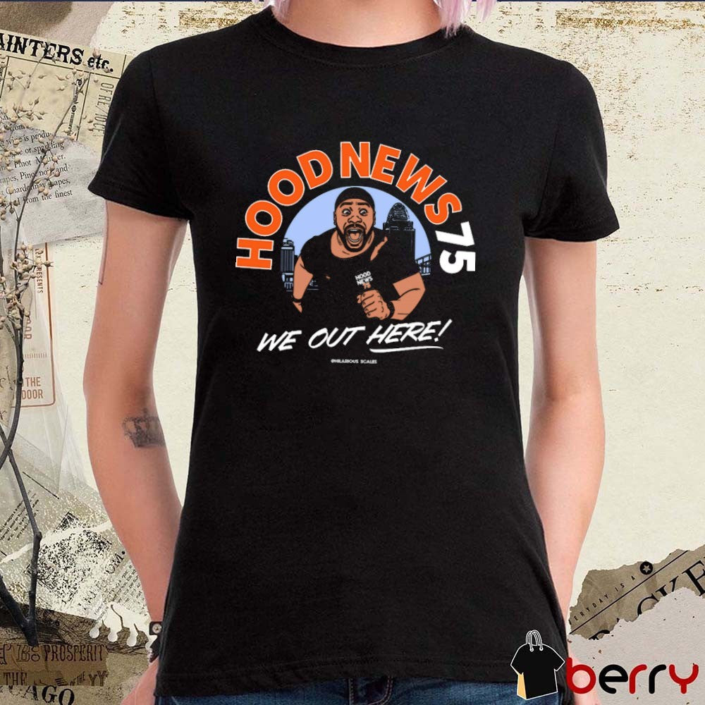 We Out Here Hood News 75 Cincinnati Bengals Football 2025 t-shirt