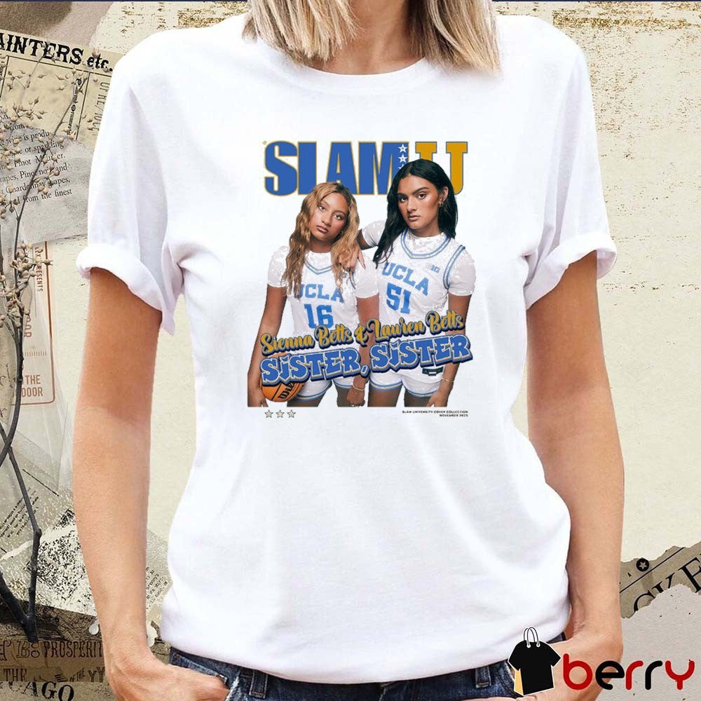 Offiicial SLAM Cover Sienna Betts and Lauren Betts Sister Sister UCLA Bruins t-shirt