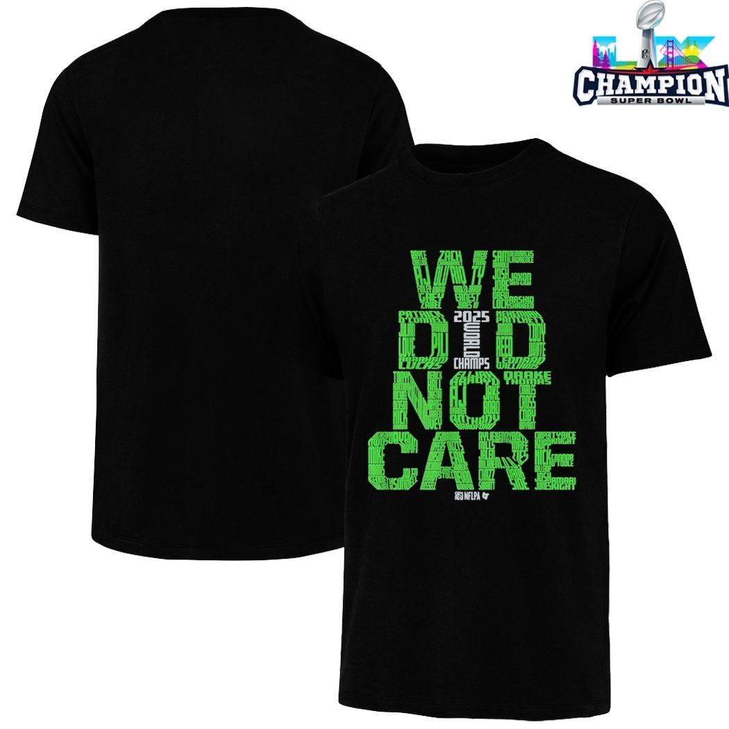 Seattle Football We Did Not Care World Champs T-shirt