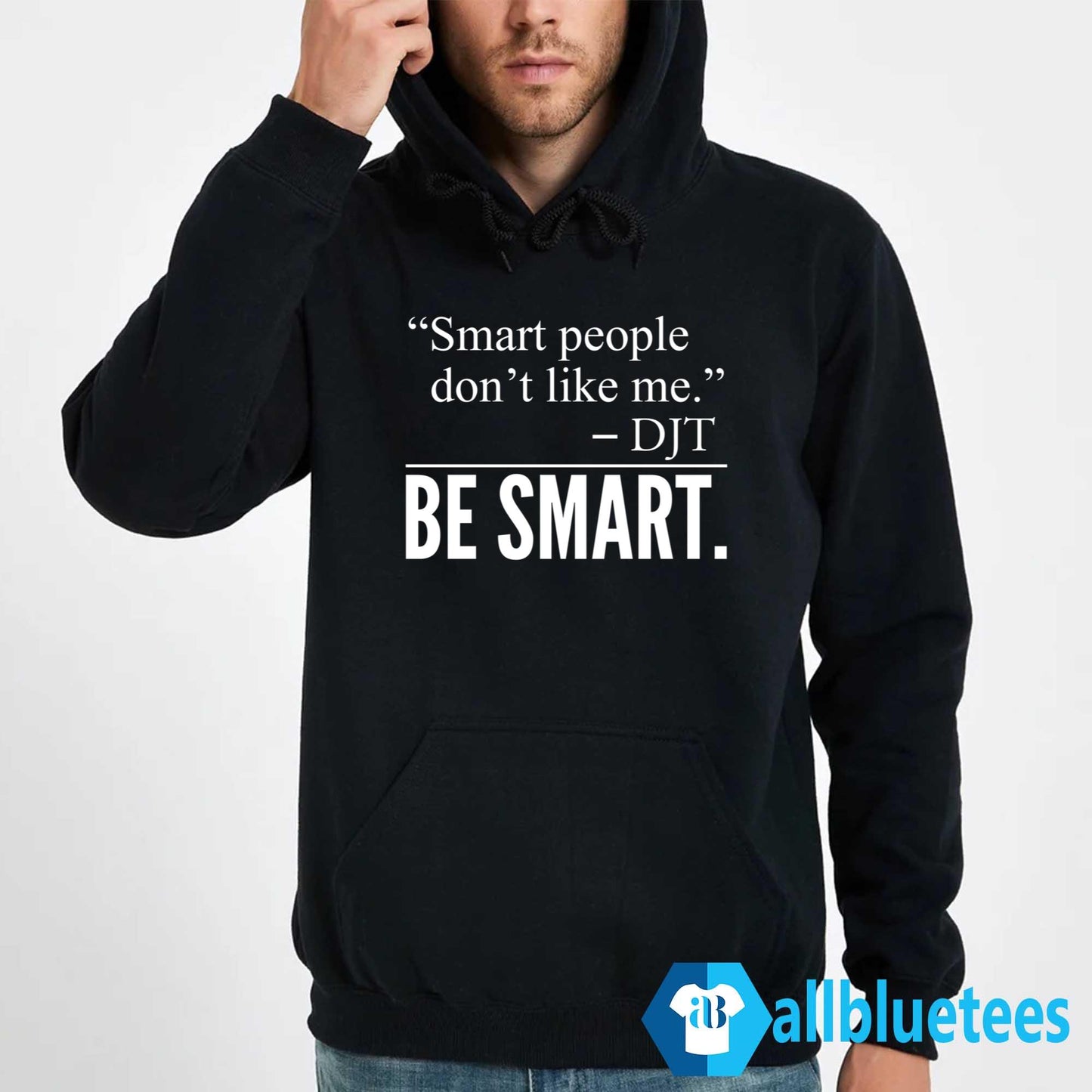 Smart People Don’t Like Me Be Smart Shirt