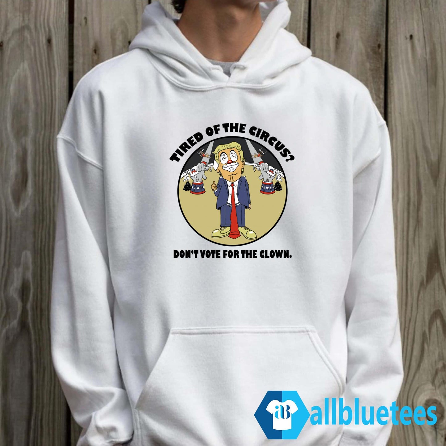 Tired Of The Circus Don’t Vote For The Clown Shirt