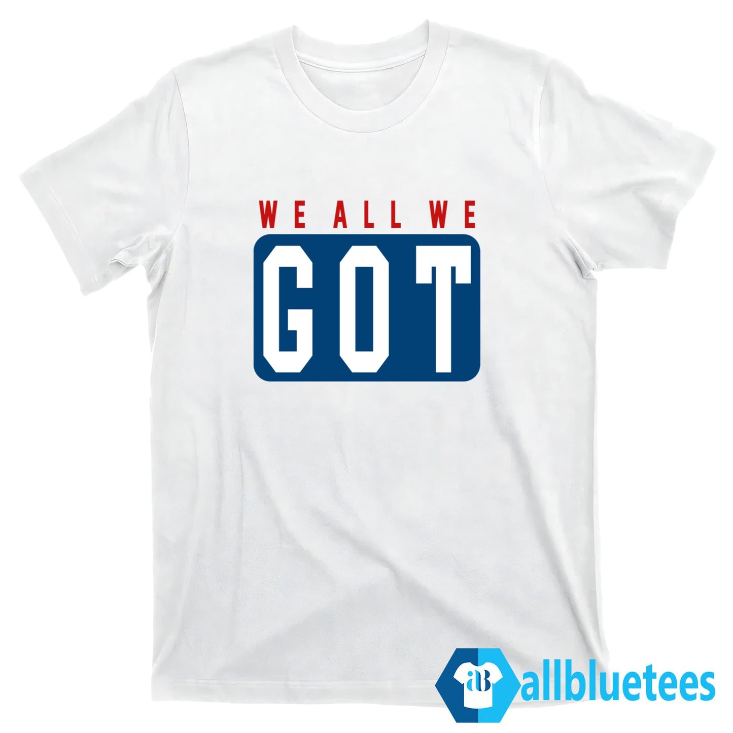 We All We Got Hoodie