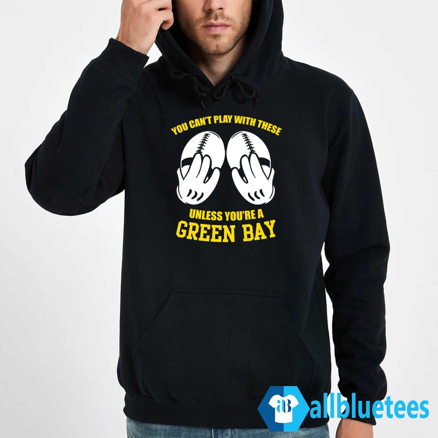 You Can’t Play With These Unless You’re A Green Bay Fan Shirt