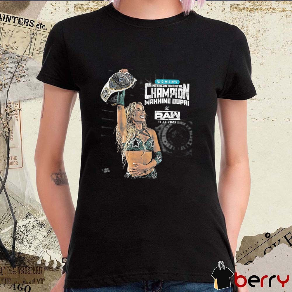 Maxxine Dupri Women’s Intercontinental Champion WWE Raw November 17 2025 t-shirt