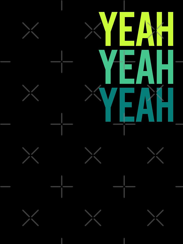 Yeah Yeah Yeah by maijimenez