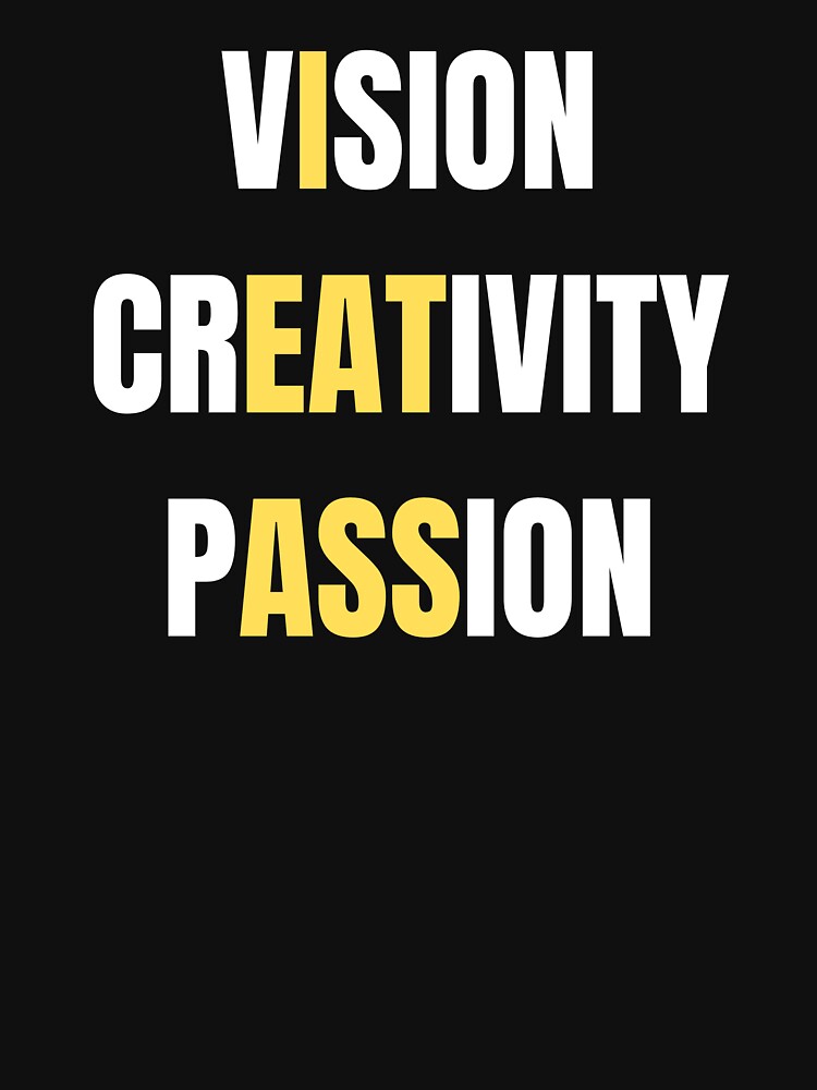 Vision Creativity Passion by Ass-Topia