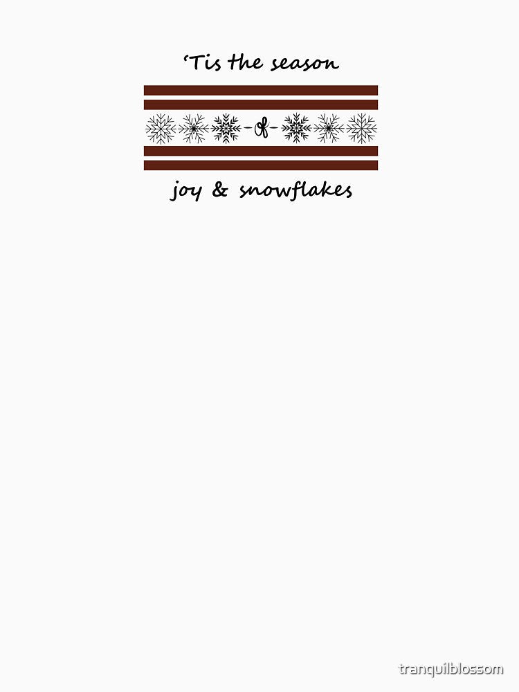 Tis the Season of Joy and Snowflakes by tranquilblossom