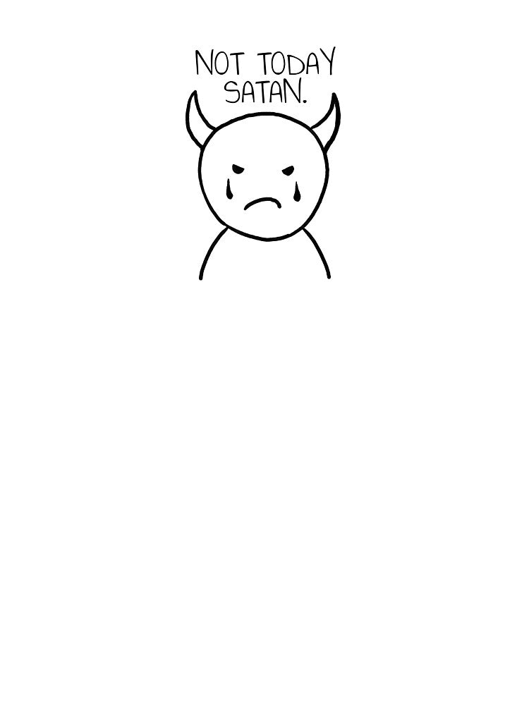 Not today satan Sad devil by DiscoDash