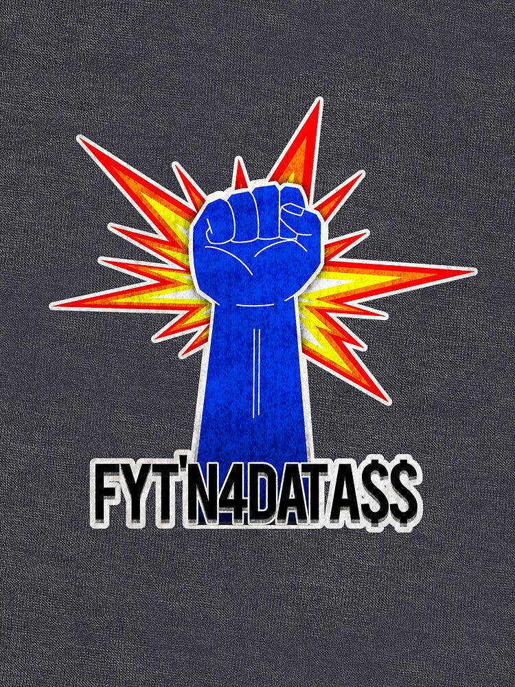 FYT'N 4 DAT A$$ by FunnyGuyTimmy