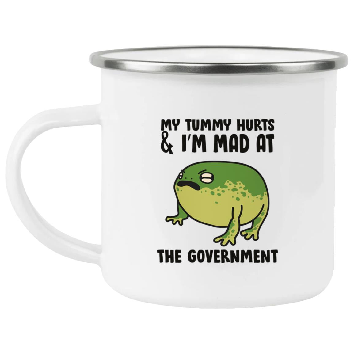 My Tummy Hurts And I’m Mad At The Government Mug
