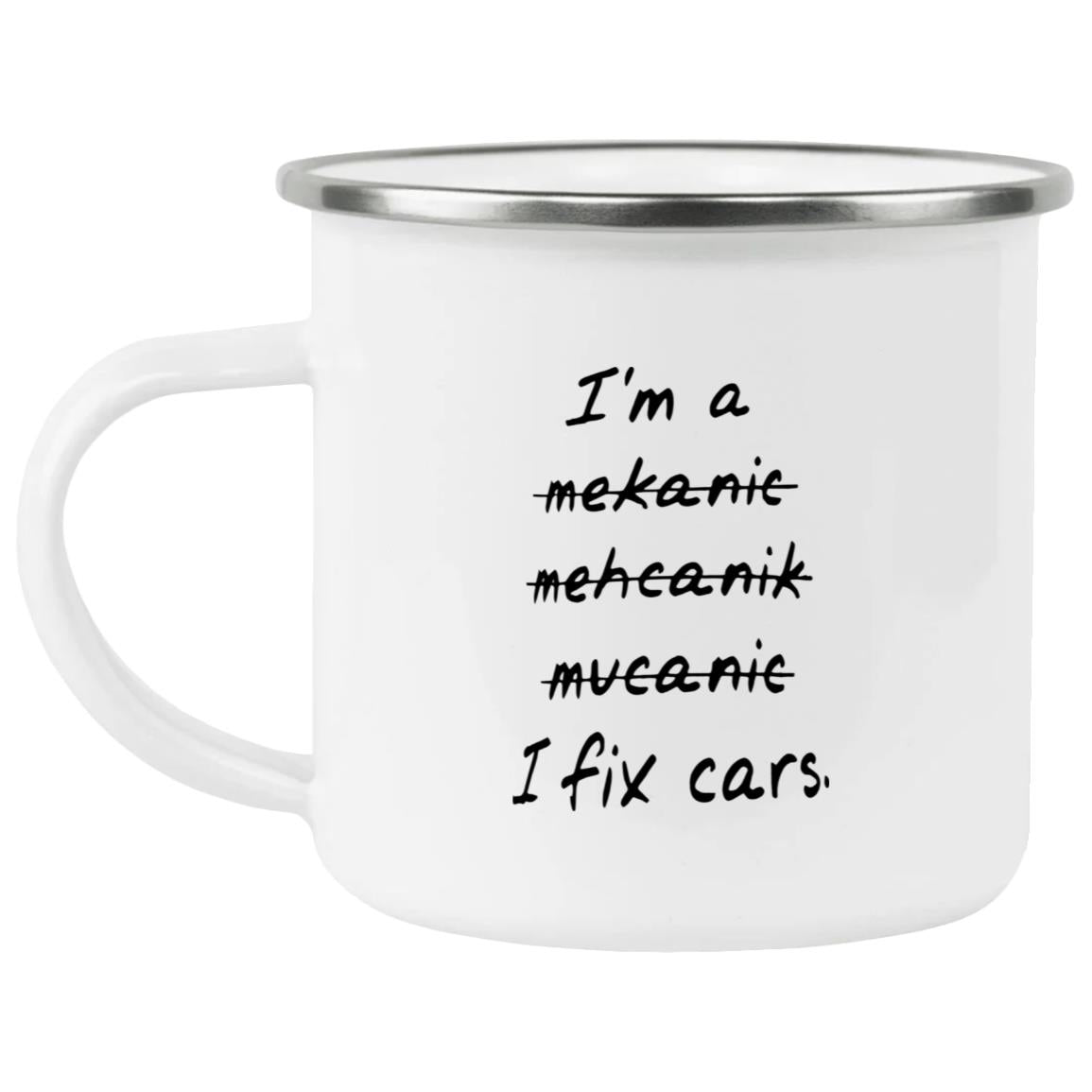 I’m A Mekanic Mehcanik Mucanic I Fix Cars Mug