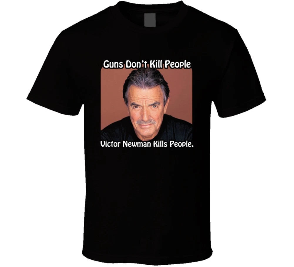 Victor Newman Y&R guns don't kill people soap villain t shirt
