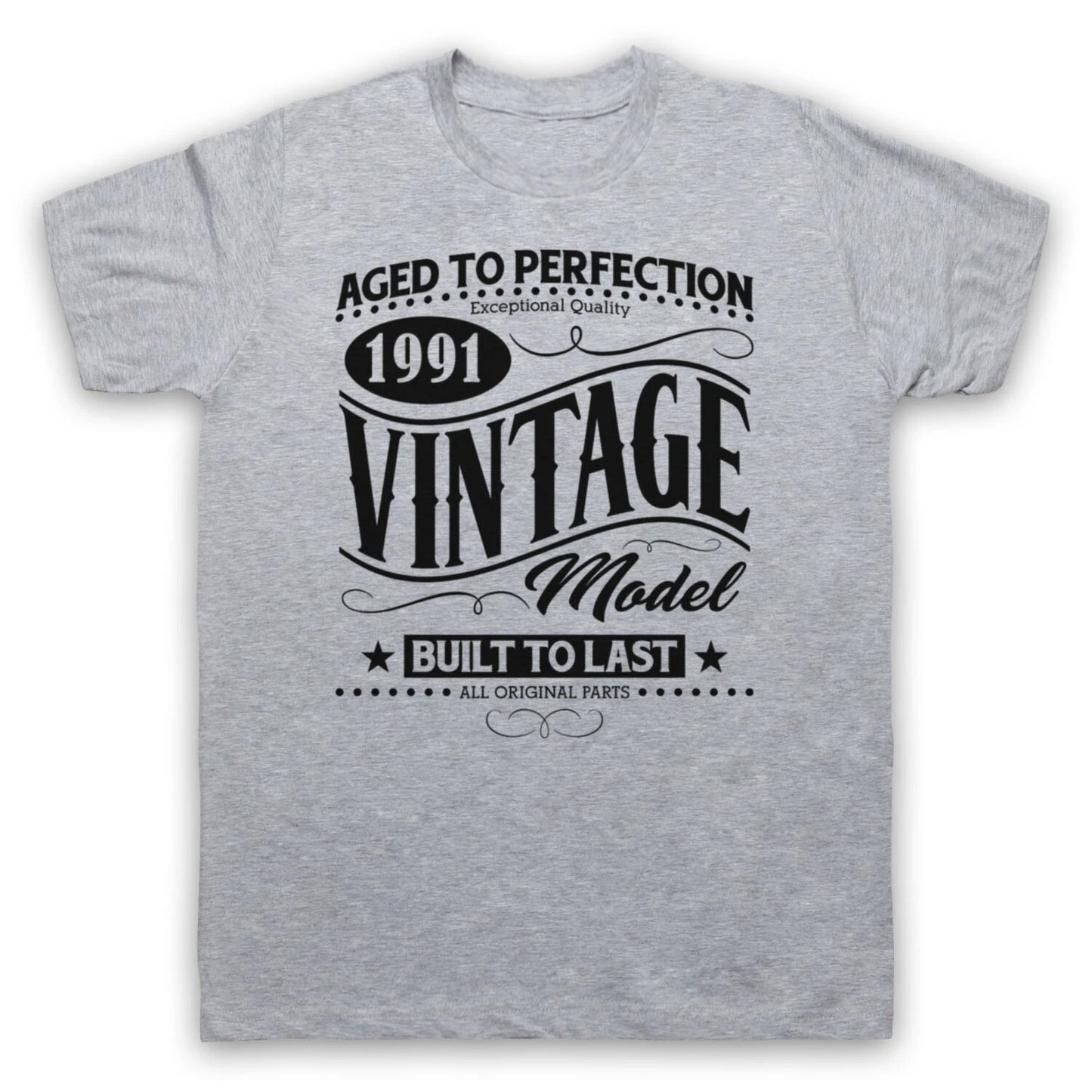 1991 VINTAGE MODEL BORN IN BIRTH YEAR DATE FUNNY AGE MENS & WOMENS T-SHIRT