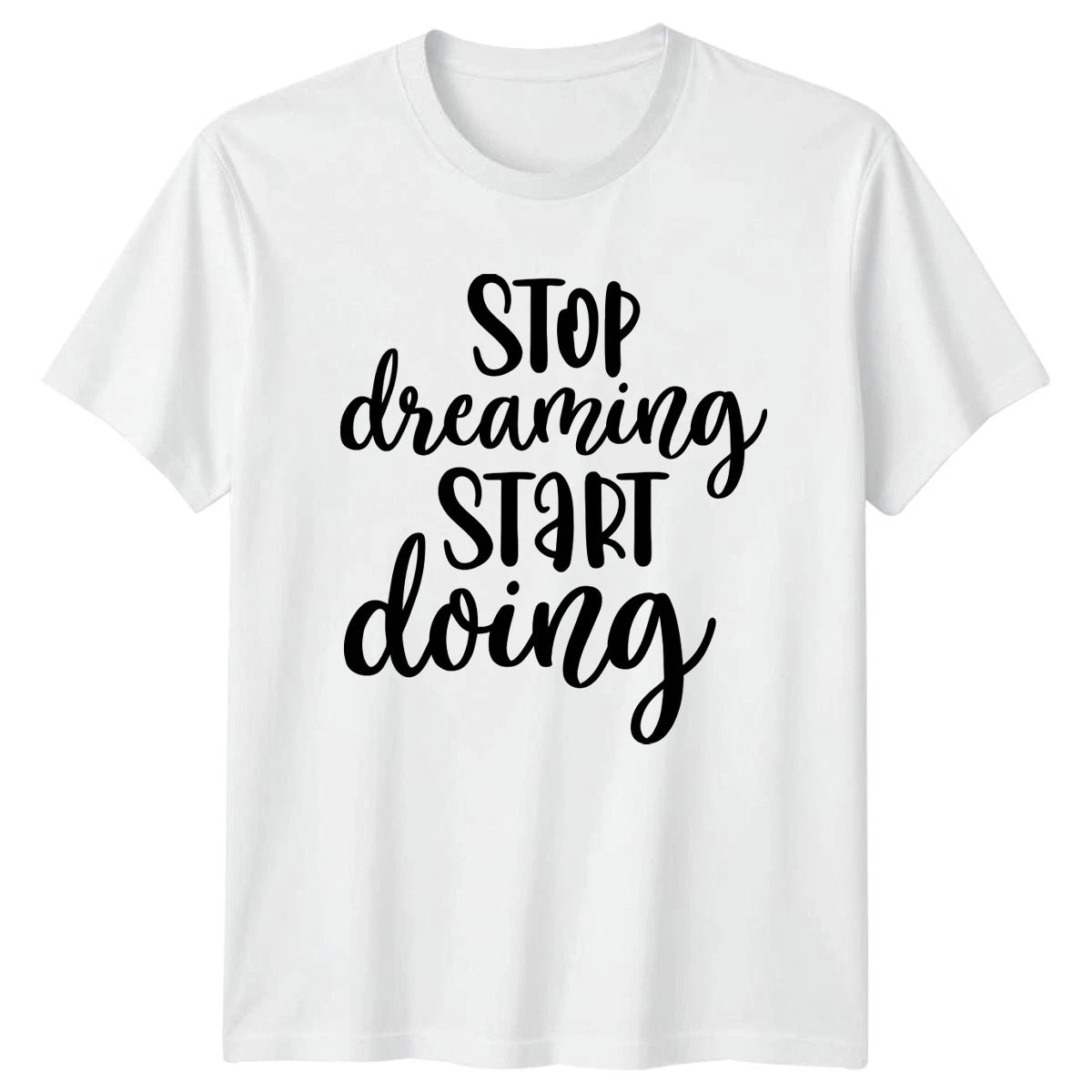Stop Dreaming Start Doing T-Shirt Motivational Birthday Gift For Him And Her