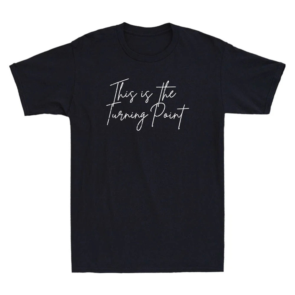 This is The Turning Point Motivational Life Funny Quote Vintage Men's T-Shirt