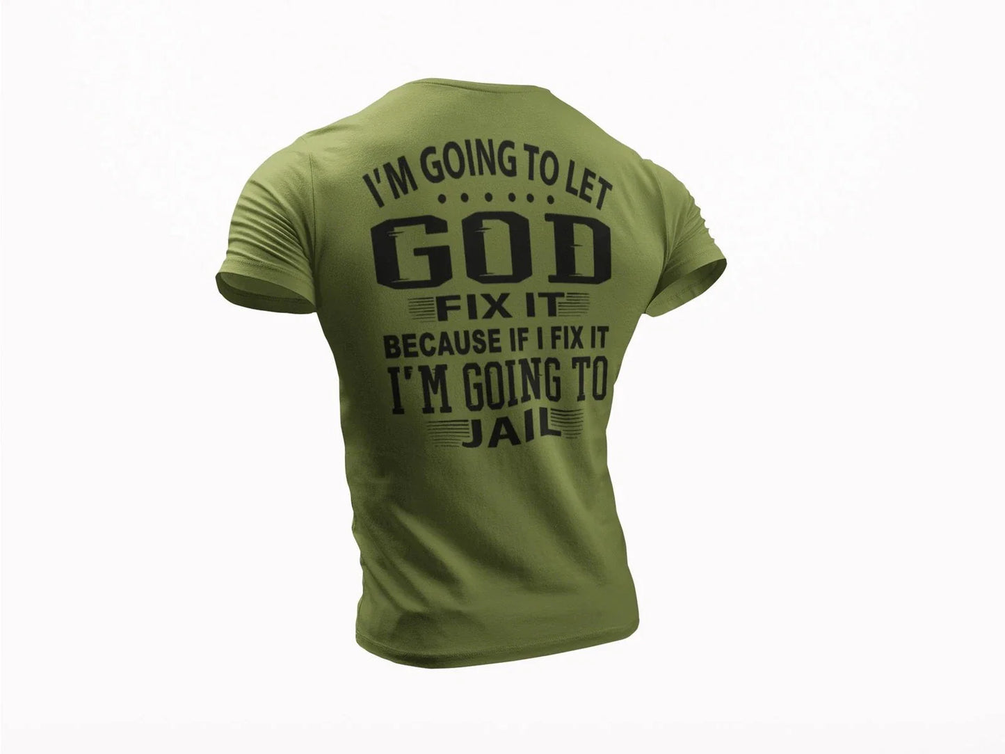 God Fix It T-Shirt – Funny Sarcastic Humor Graphic Tee – Let God Handle It Shirt