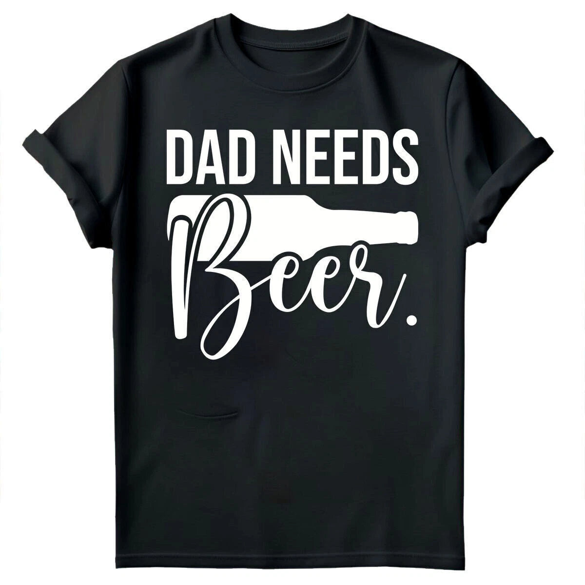 Dad Needs Beer Fathers Day For Drinking Dad Funny Mens T Shirt #FD