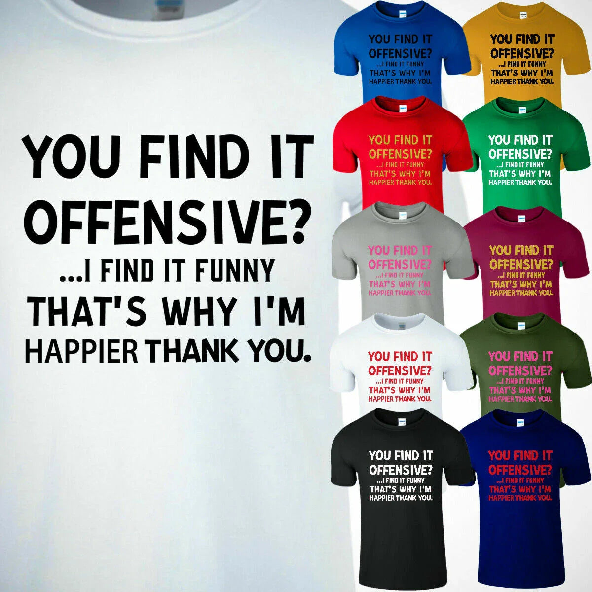 You Find It Offensive I Find It Funny Men T Shirt Sarcastic Mean Party Humor Tee