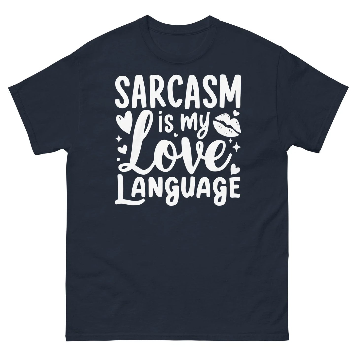 Sarcasm Is My Love Language Satire Sarcastic Novelty Unisex Classic Tee