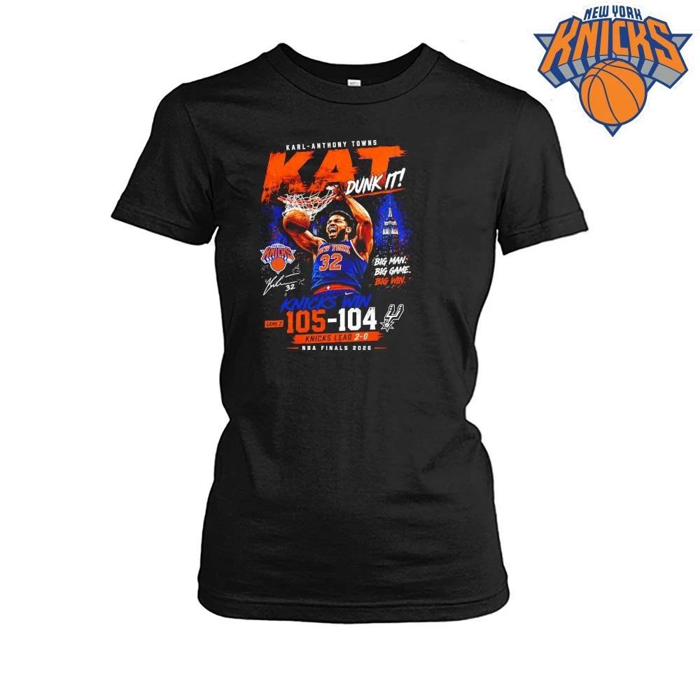 Karl Anthony Towns KAT Dunk It New York Knicks Win Game 2 Score 105 104 vs San Antonio Spurs NBA Finals 2026 Shirt