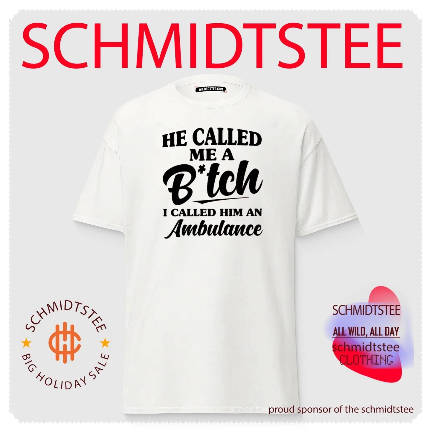 He called me a bitch I called him ambulance shirt