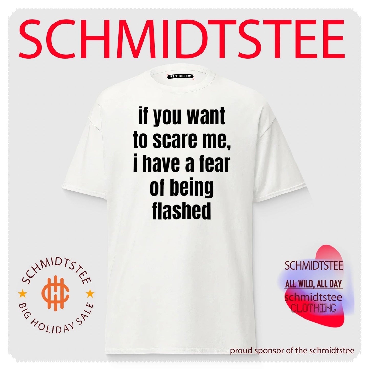 If you want to scare me I have a fear of being flashed shirt