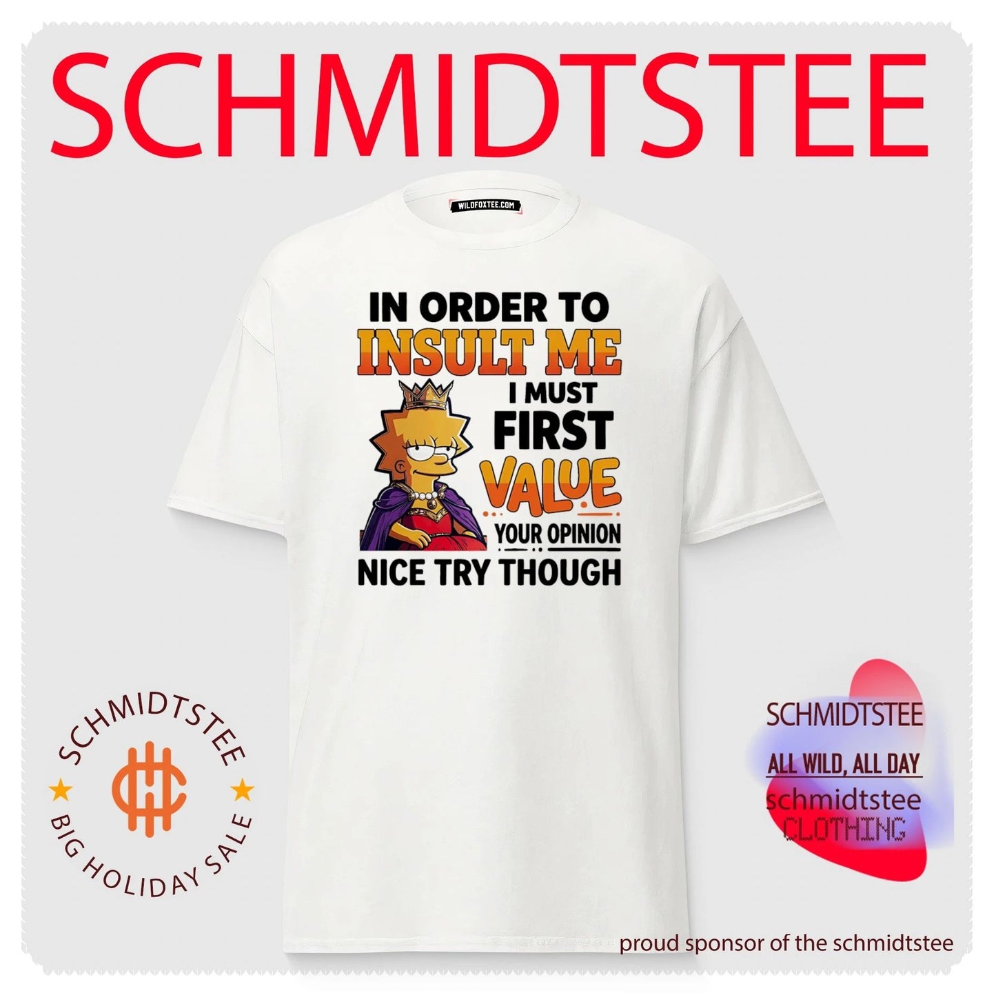I order to unsult me I must first value your opinion nice try though Lisa Simpson shirt