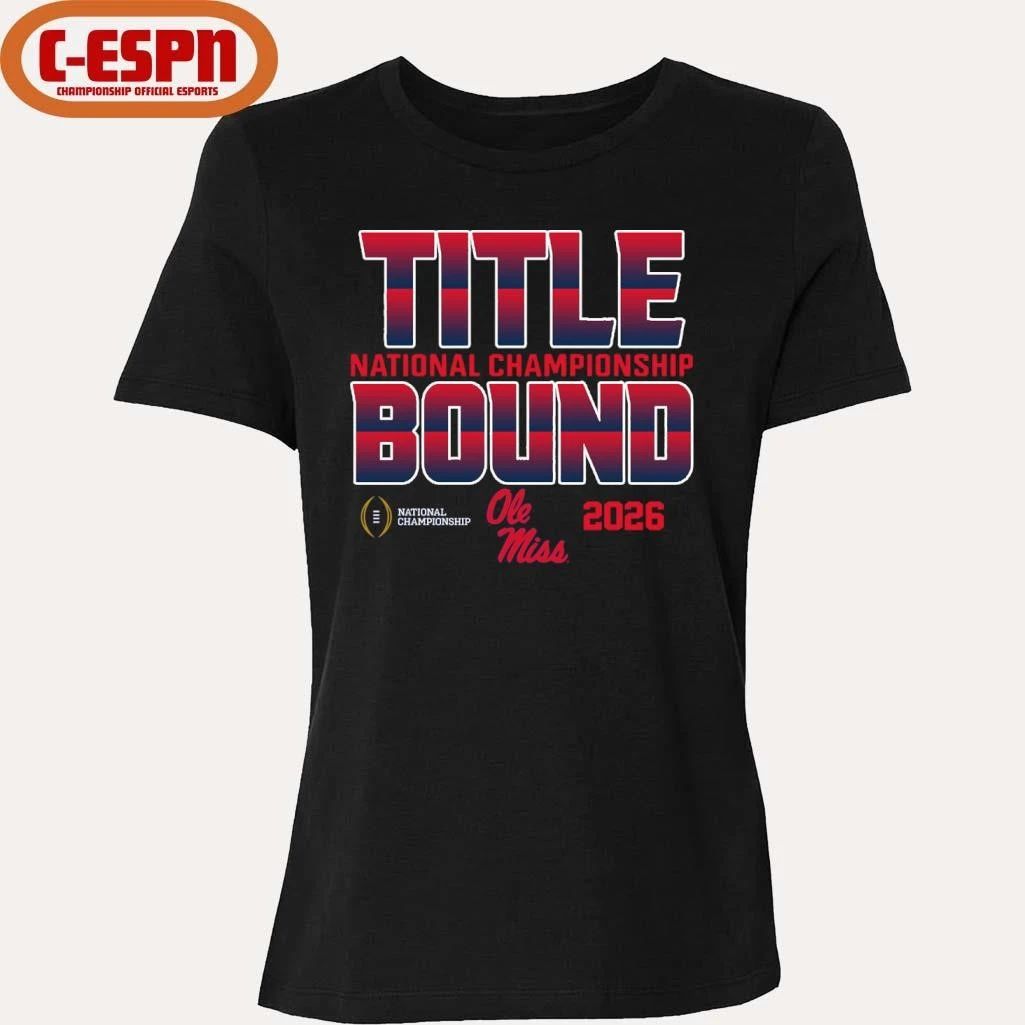 Ole Miss Rebels Title Bound 2026 CFP National Championship T-Shirt