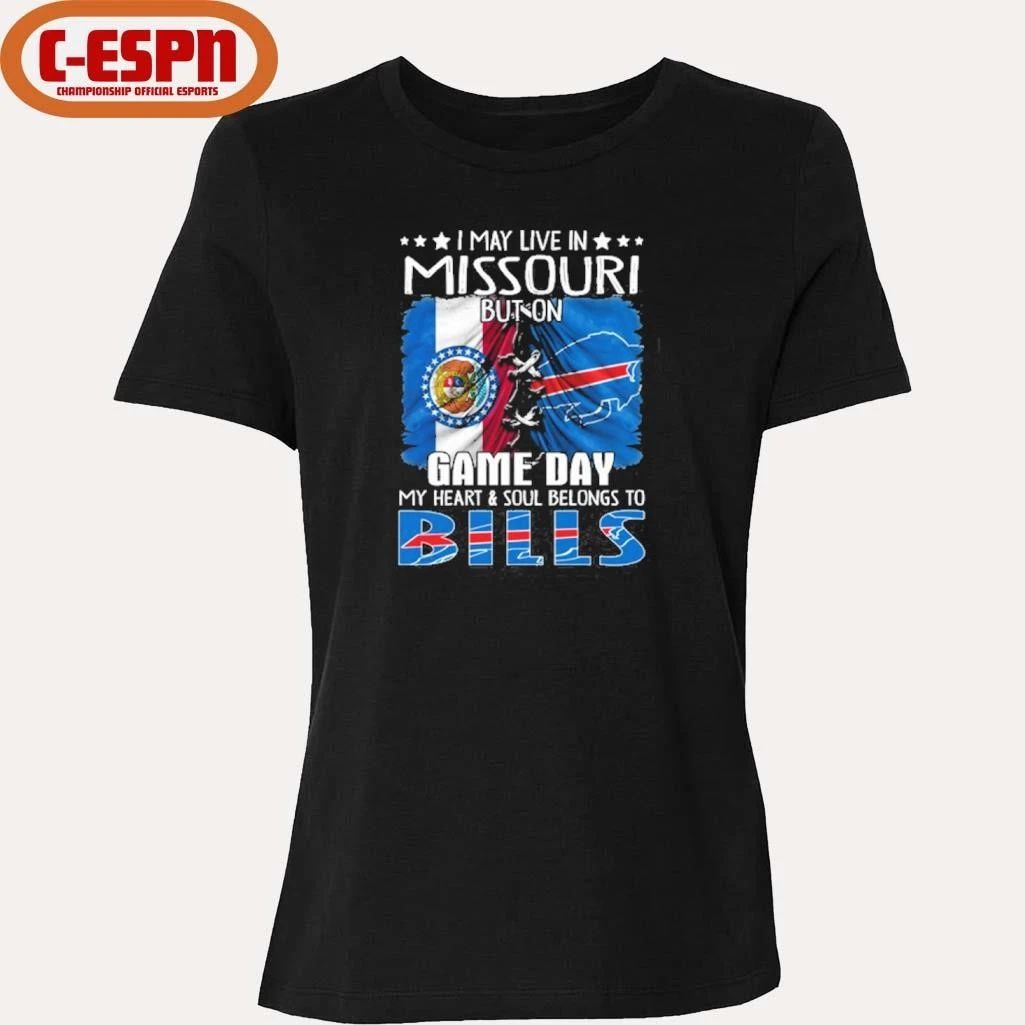 I May Live In Missouri But On Gameday My Heart And Soul Belongs To Buffalo Bills 2026 Shirt