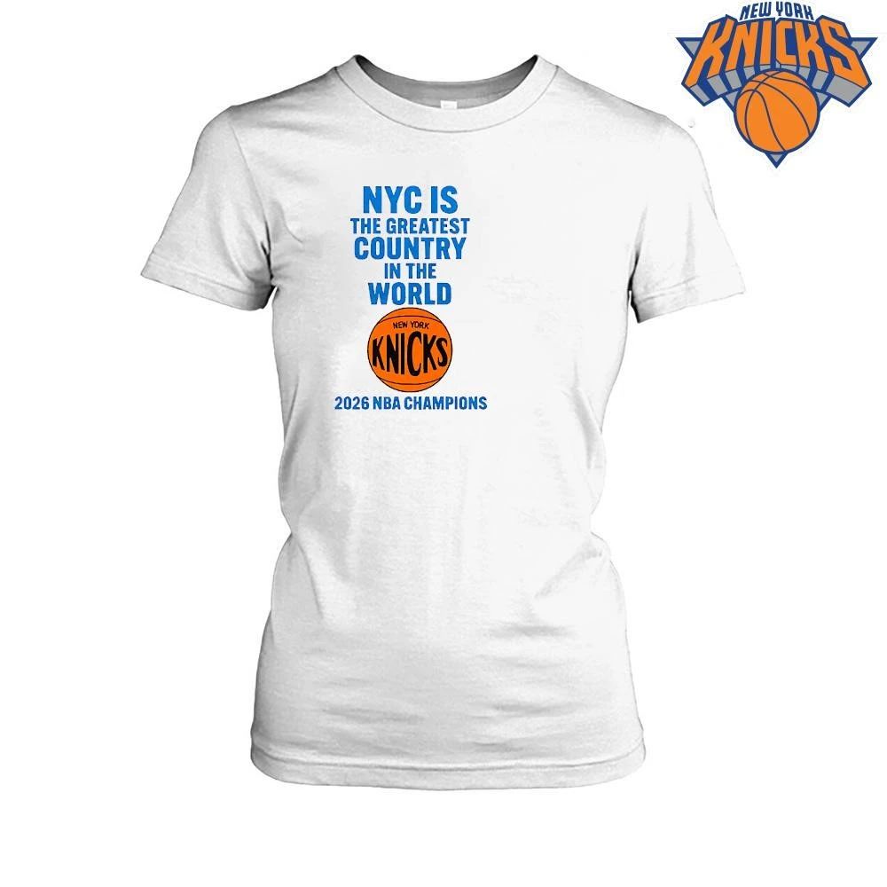 NYC Is The Greatest Country In The World New York Knicks Champions NBA 2026 Shirt