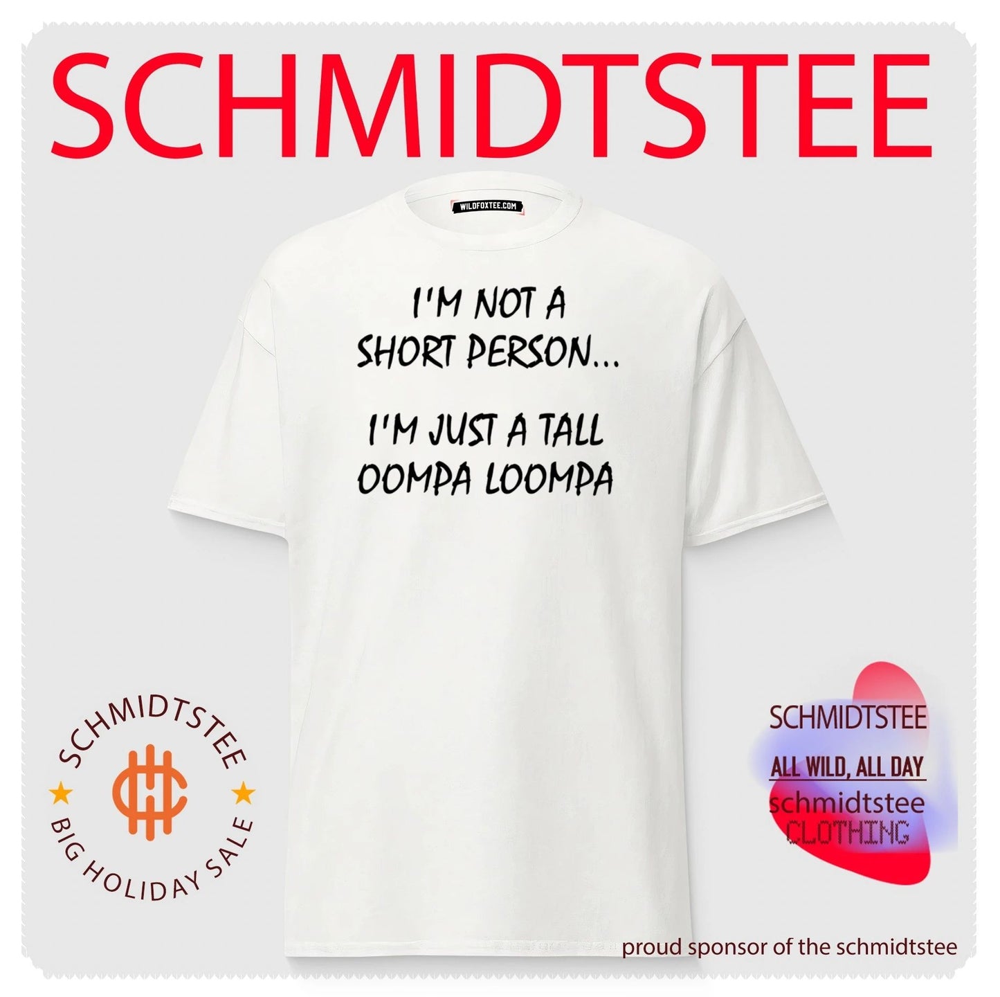 I’m not a short person I’m just a tall oompa loompa joke shirt