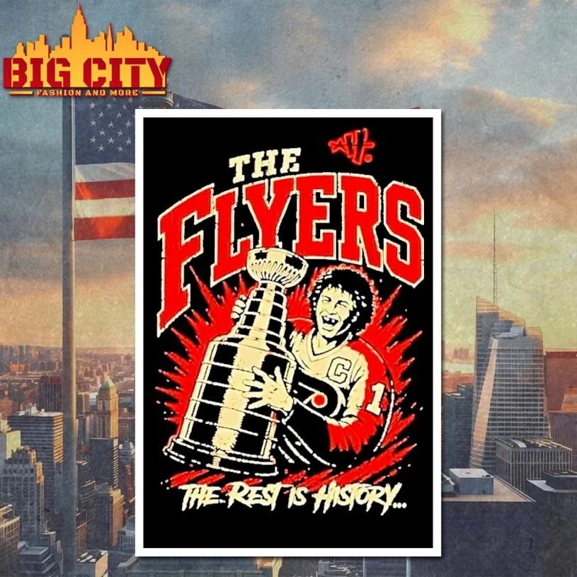 Bobby Clarke Rest Is History The Flyers Philadelphia Flyers Hockey 2026 Shirt