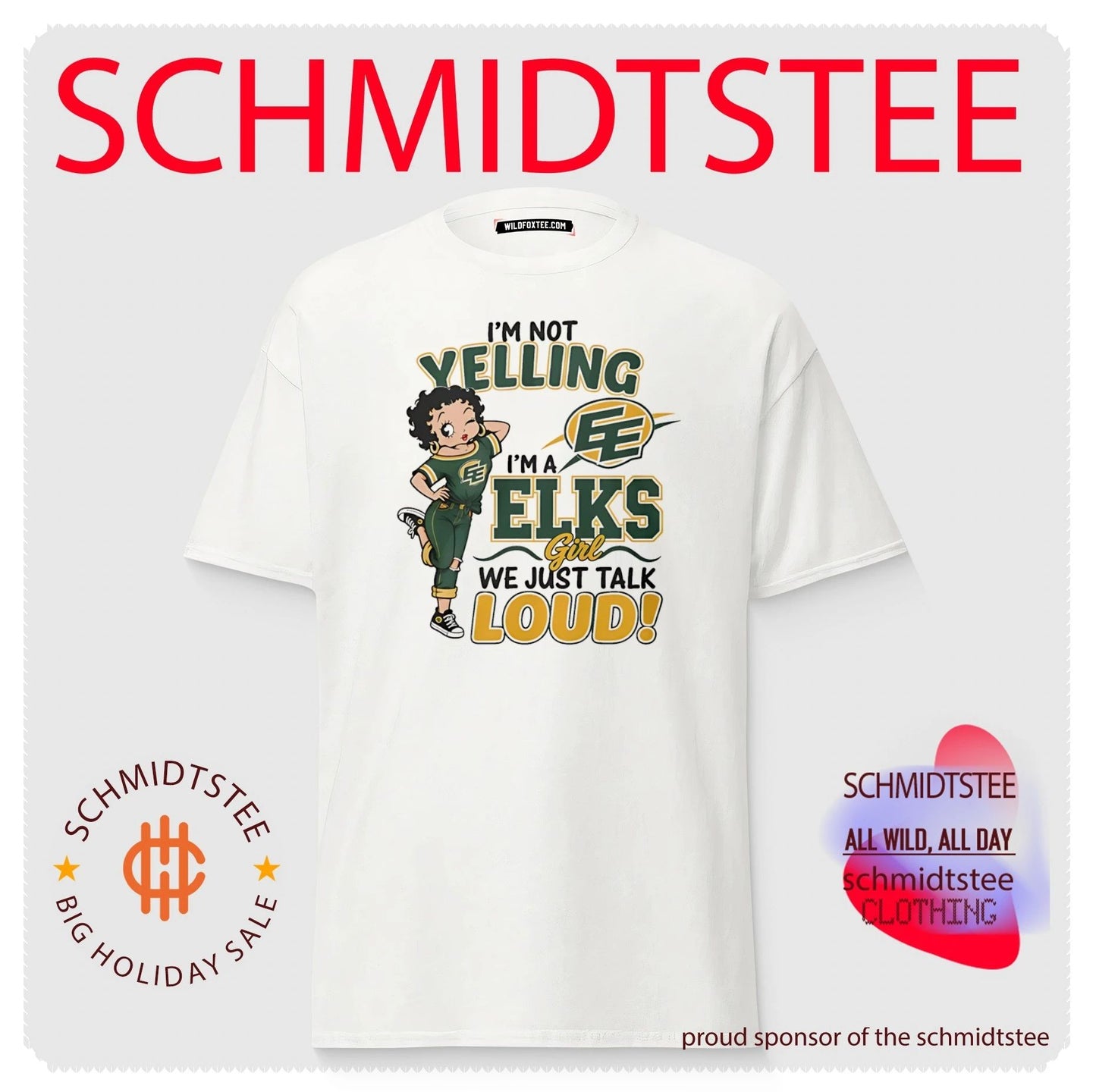 I’m not yelling I’m a Elks we just talk loud shirt
