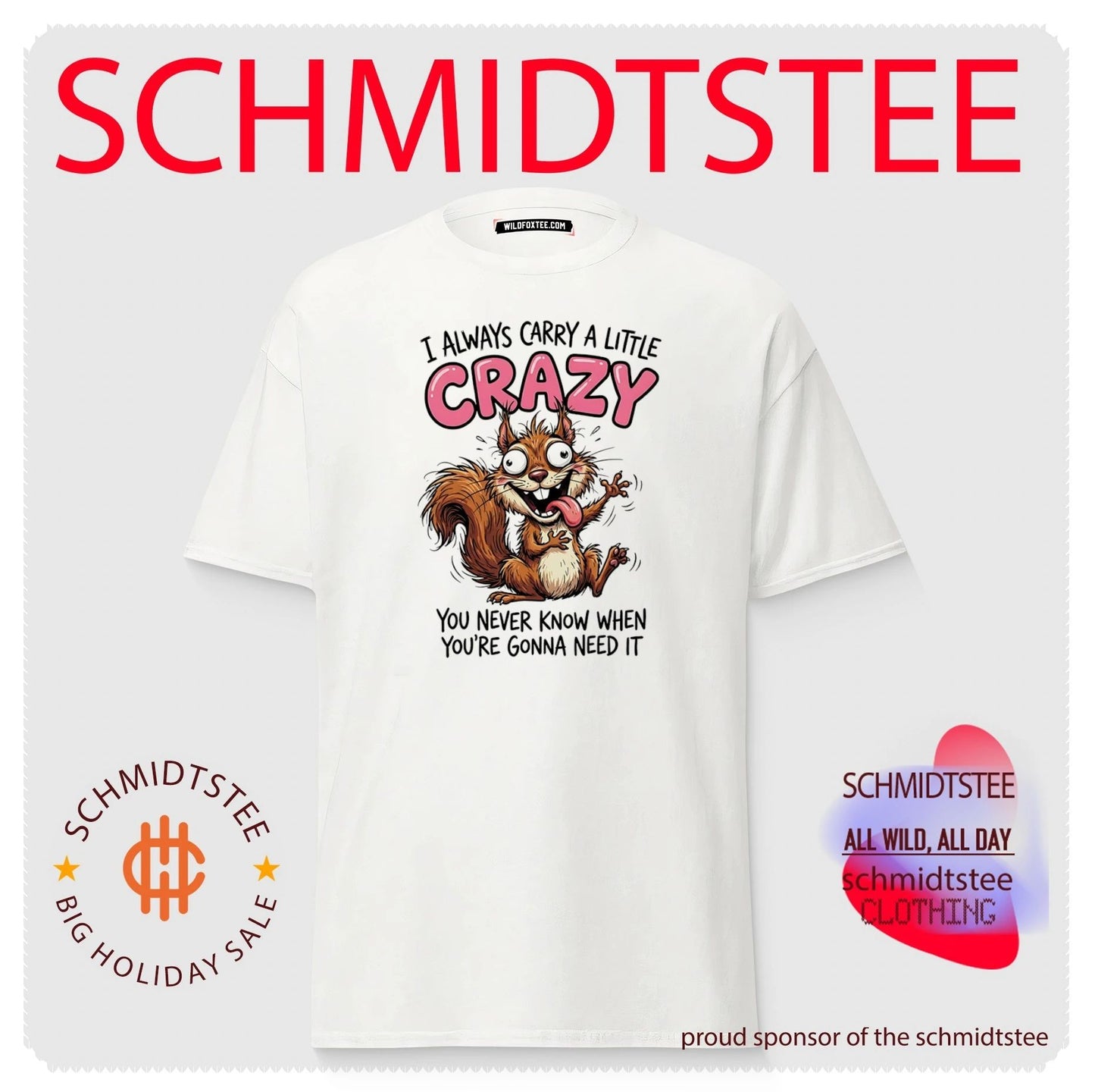 I always carry little crazy you never know when cartoon squirrel shirt