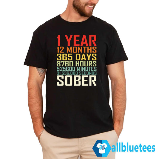1 Year 13 Months 365 Days Sober Shirt