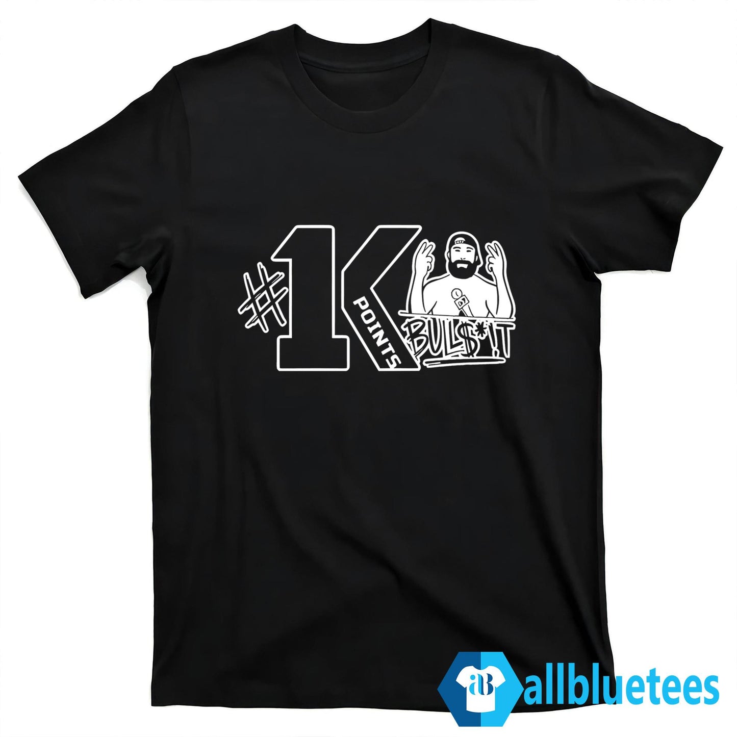 1K Points Bulls–t Shirt