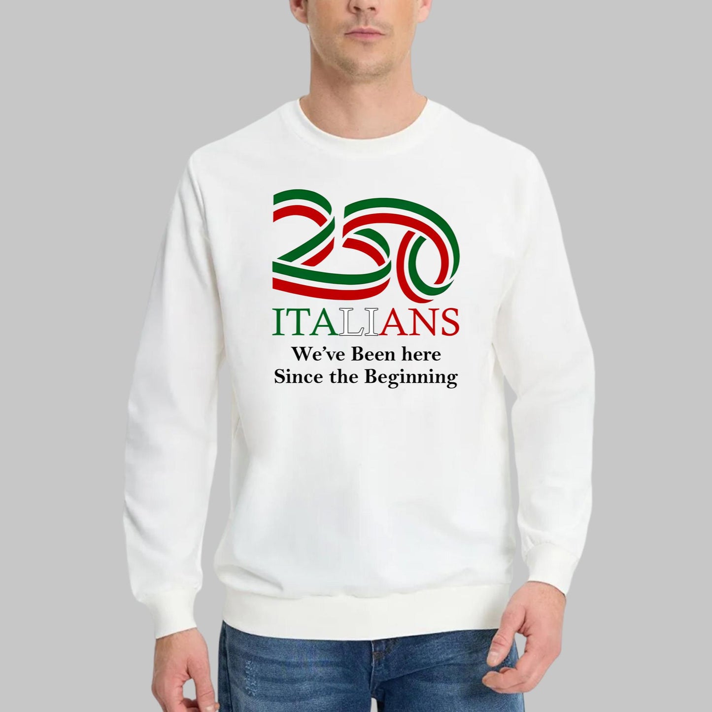 250 Italians We’ve Been Here Since The Beginning Shirt
