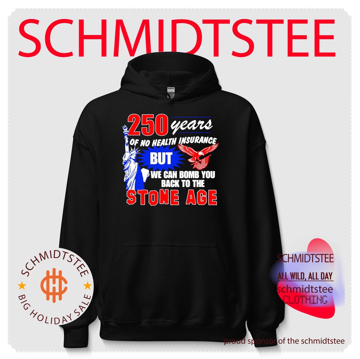 250 years of no health insurance but we can bomb you back to the Stone Age shirt