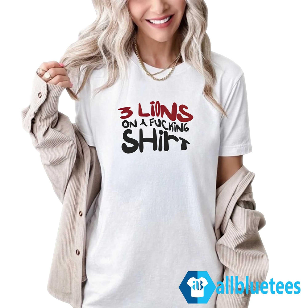 3 Lions On A Fucking Shirt Shirt