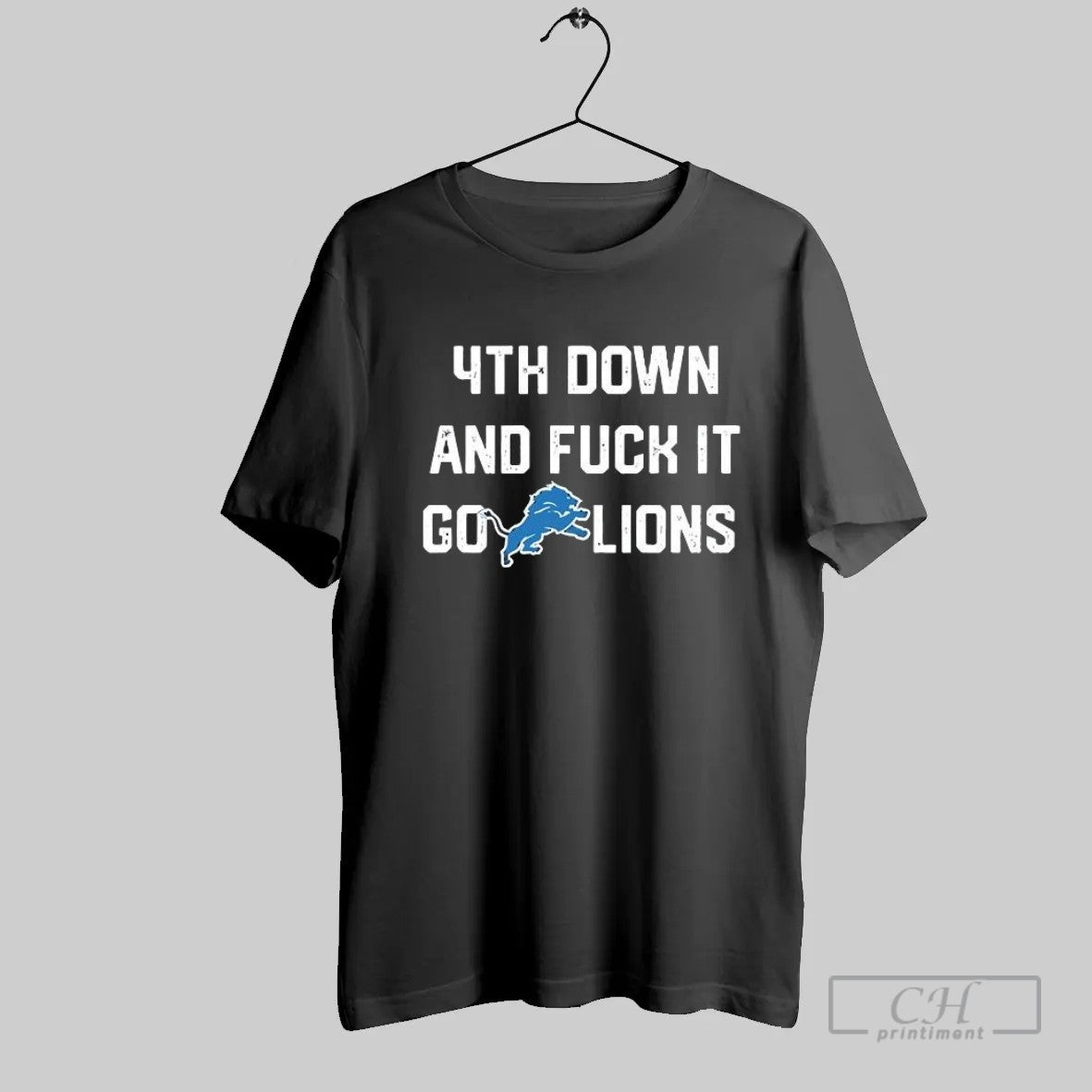 4th Down And Fuck It Go Lions T Shirt