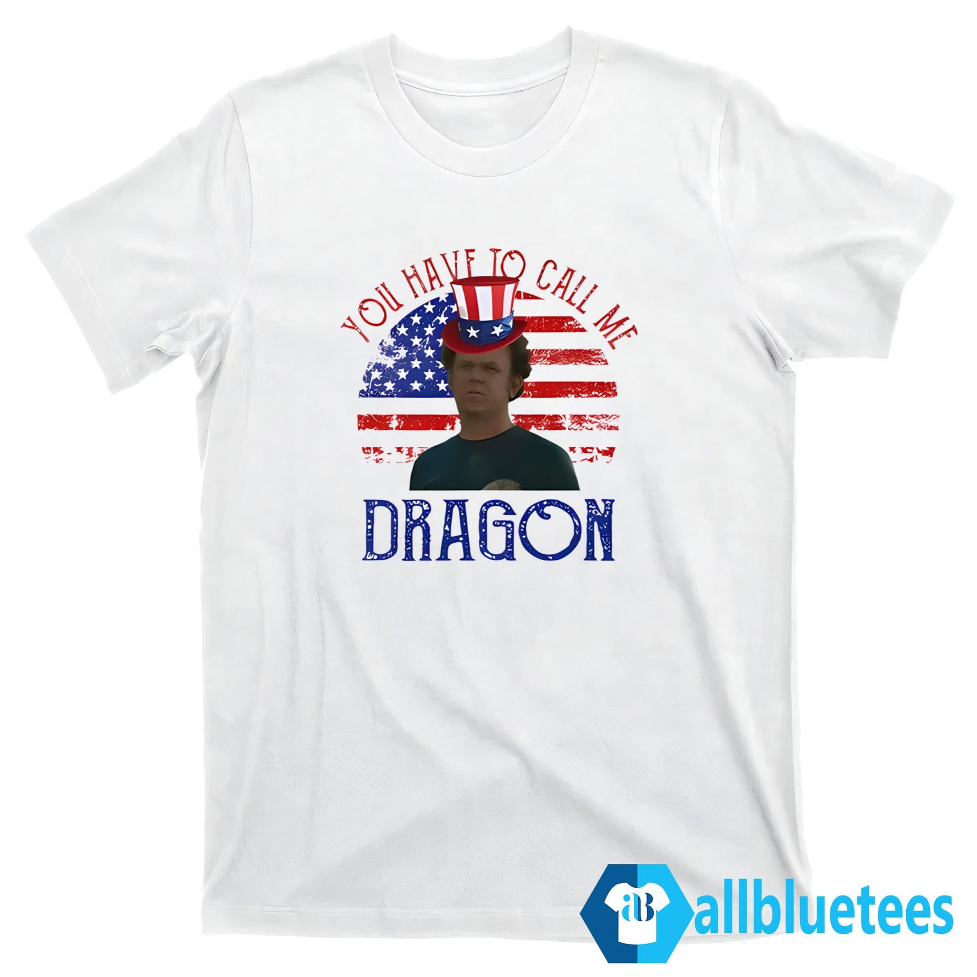 4th Of July You Have To Call Me Dragon Shirt