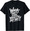 Whoa That's Cool Wear It Streetwear Fashion