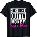 Straight Outta Money Dance Mom Life Vintage Mom