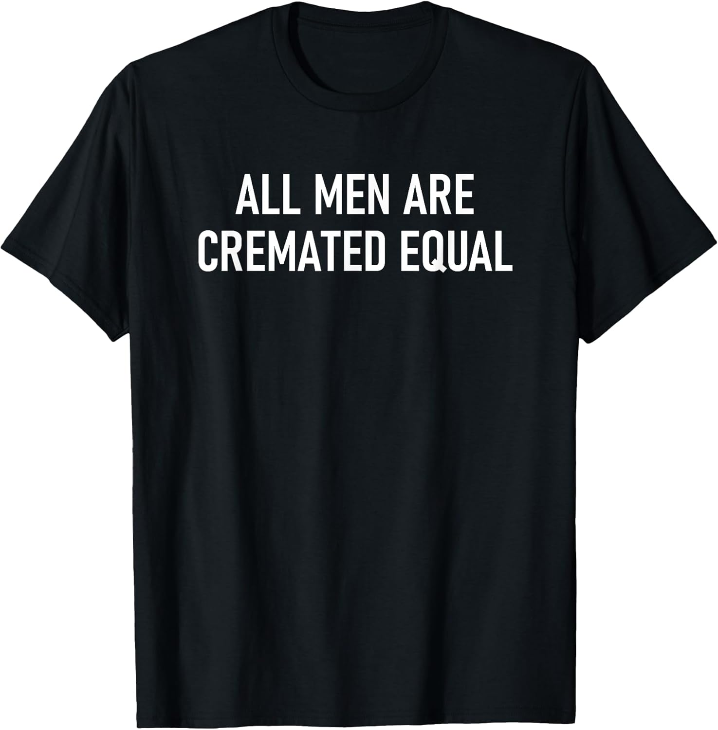 All Men Are Cremated Equal Design, Gag Gifts