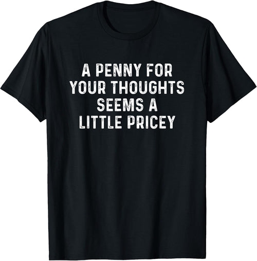 A Penny For Your Thoughts Seems A Little Pricey